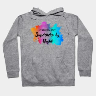 Nurse by day, Superhero by night Hoodie